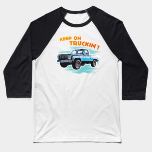 Keep On Truckin' Baseball T-Shirt